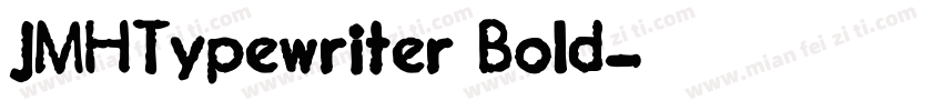 JMHTypewriter Bold字体转换